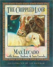 Cover of: The crippled lamb by Max Lucado