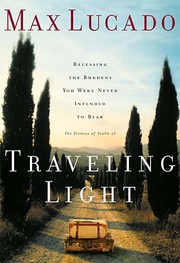 Cover of: Traveling Light by Max Lucado, Max Lucado