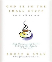 Cover of: God Is in the Small Stuff... And It All Matters by Bruce Bickel, Stan Jantz