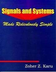 Cover of: Signals and systems made ridiculously simple | Zoher Z. Karu