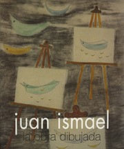 Cover of: Juan Ismael : la obra dibujada. Los retratos  by 