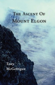 The Ascent of Mount Elgon by Tony McGettigan