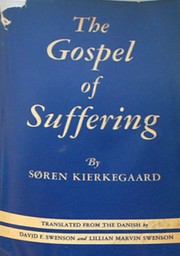 Cover of: The gospel of suffering and The lilies of the field by tr. from the Danish by David F. Swenson and Lillian Marvin Swenson