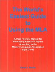 Cover of: The World's Easiest Guide to Using the MLA : A User-Friendly Manual for Formatting Research Papers According to the Modern Language Association Style Guide