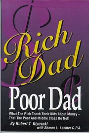 Cover of: Rich dad, poor dad by Robert T. Kiyosaki, Sharon L. Lechter, Robert T. Kiyosaki