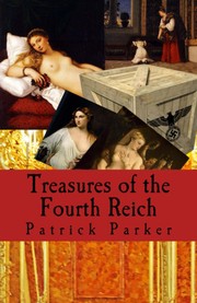 Treasures of the Fourth Reich by Patrick Parker