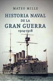 Historia naval de la gran guerra, 1914-1918 by Mateo Mille