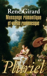 Cover of: Mensonge romantique et vérité romanesque by 