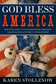 Cover of: God Bless America: Strange & Unusual Religious Beliefs & Practices in the United States