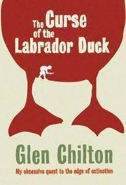 Cover of: The curse of the labrador duck: my obsessive quest to the edge of extinction