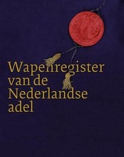 Wapenregister van de Nederlandse adel by Egbert Wolleswinkel, J. C. C. F. M. van den Borne, Conrad Gietman