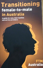 Transitioning female-to-male in Australia by FTM Australia