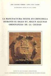 Cover of: La manufactura textil en Chinchilla durante el siglo XV, según algunas ordenanzas de la ciudad