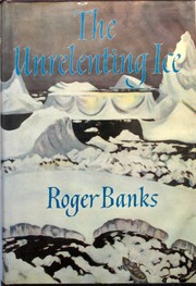 Cover of: The Unrelenting Ice by 