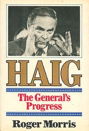Cover of: Haig, the General's progress by Roger Morris