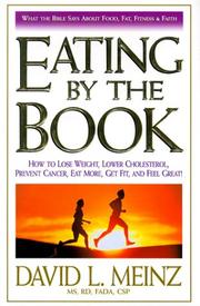 Cover of: Eating by the Book: What the Bible Says About Food, Fat, Fitness & Faith