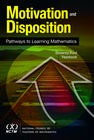 Cover of: Motivation and disposition: pathways to learning mathematics