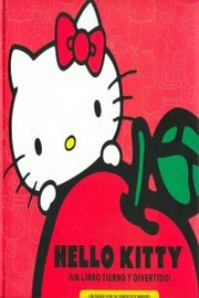 Cover of: Hello Kitty: ¡un libro tierno y divertido! : un paseo por su simpático mundo!