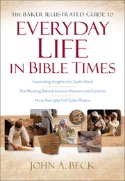 Cover of: The Baker illustrated guide to everyday life in Bible times