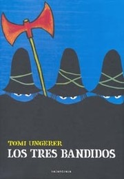 Los Tres Bandidos/the Three Robbers by Tomi Ungerer