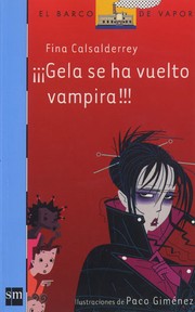 Cover of: ¡¡¡Gela se ha vuelto vampira!!! by 