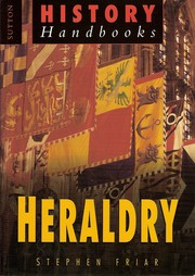 Cover of: Heraldry for the local historian and genealogist by Stephen Friar