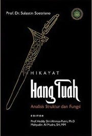 Hikayat Hang Tuah by Sulastin Sutrisno, Heddy Sri Ahimsa-Putra, M.A. M.Phill, Mahyudin Al Mudra