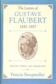 Cover of: The letters of Gustave Flaubert 1830-1857 by Gustave Flaubert, Francis Steegmuller