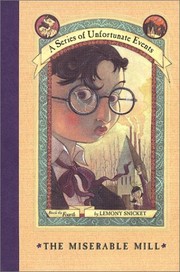 Cover of: The Miserable Mill (A Series of Unfortunate Events #4)