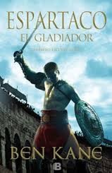 Espartaco, el gladiador by Ben Kane