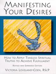 Cover of: Manifesting  Your Desires: How to Apply Timeless Spiritual Truths to Achieve Fulfillment