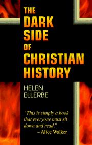 The dark side of Christian history by Helen Ellerbe