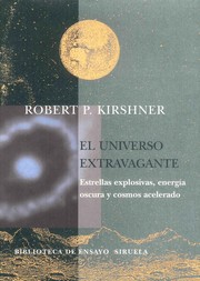 Cover of: El universo extravagante: Estrellas explosivas, energía oscura y cosmos acelerado