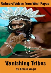 Cover of: Vanishing Tribes: Unheard Voices from West Papua
