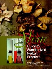 Your guide to standardized herbal products by Rebecca Flynn, Mark Roest