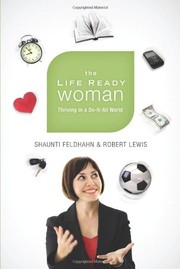 Cover of: The Life Ready Woman: thriving in a do-it-all world