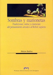 Cover of: Sombras y marionetas: tradiciones, mitos y creencias: del pensamiento arcaico al "Robot sapiens"