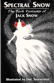 Cover of: Spectral Snow: The Dark Fantasies of Jack Snow
