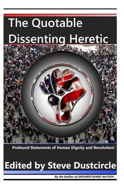 Cover of: The Quotable Dissenting Heretic: Profound Statements of Human Dignity and Revolution
