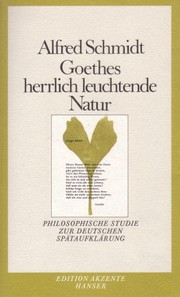 Cover of: Goethes herrlich leuchtende Natur: philosophische Studie zur deutschen Spätaufklärung