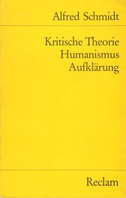 Cover of: Kritische Theorie, Humanismus, Aufklärung: Philosophische Arbeiten 1969–1979