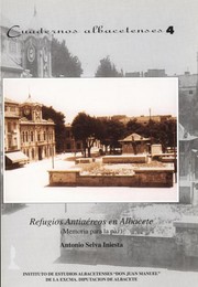 Cover of: Refugios antiaéreos en Albacete: (memoria para la paz)