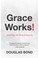 Cover of: Grace works!