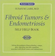 Cover of: Dr. Susan Lark's Fibroid tumors & endometriosis self help book: effective solutions for heavy bleeding, cramps, pain, infertility, and other symptoms of fibroid tumors & endometriosis