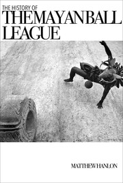 the-history-of-the-mayan-ball-league-cover