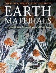 Earth materials : introduction to mineralogy and petrology by Cornelis Klein, Anthony R. Philpotts