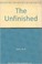 Cover of: The unfinished