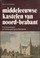 Cover of: Middeleeuwse kastelen van Noord-Brabant