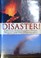 Cover of: Disaster! A History of Earthquakes, Floods, Plagues, and Other Catastrophes