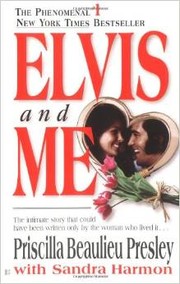 Elvis and me by Priscilla Beaulieu Presley